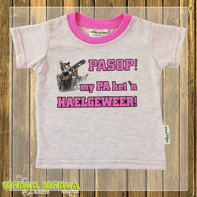 PASOP! My PA het 'n haelgeweer! girls T-shirt