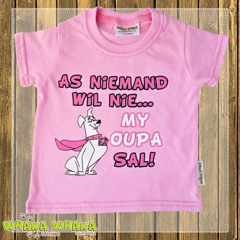 As Niemand Wil Nie... My Oupa Sal! Girls T-Shirt As Niemand Wil Nie... My Oupa Sal! Girls T-Shirt